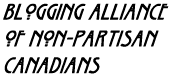 Blogging Alliance of Non Partisan Canadians