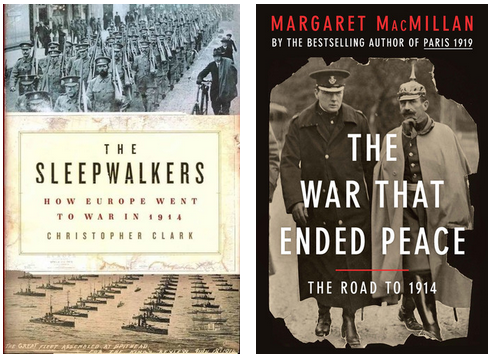 The Sleepwalkers by Christopher Clark and The War That Ended Peace by Margaret MacMillan