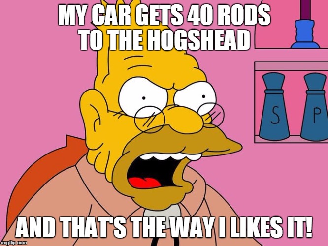 40 rods to the hogshead, and that's the way I like it